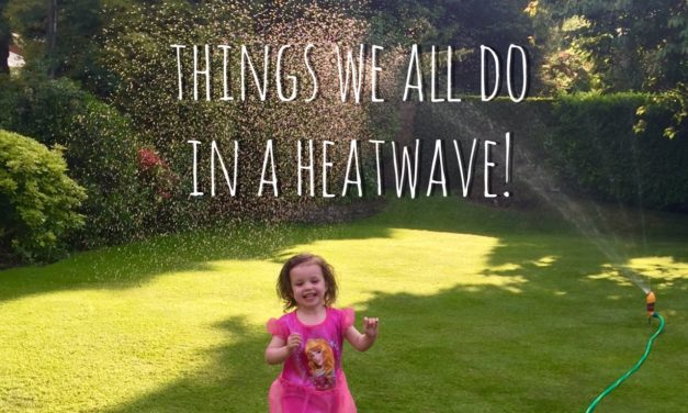 Things we all do in a heatwave….