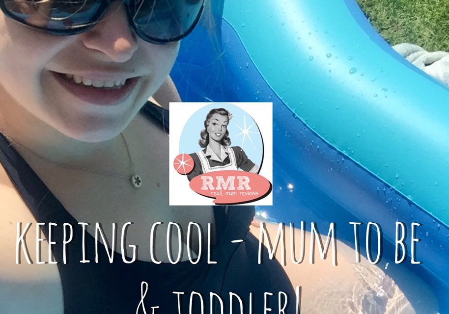 Keeping Cool – Mum to be and Toddler!