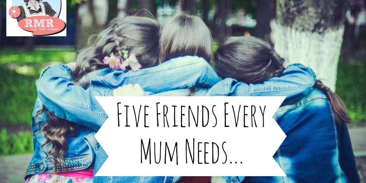 The Five Friends Every Mum Needs