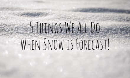 5 Things we all do when snow is forecast!