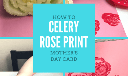 HOW TO – Mother’s Day Celery Rose Print Card