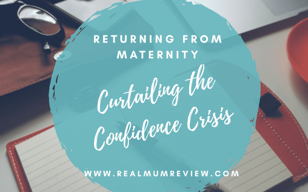 Returning from Maternity – Curtailing the Confidence Crisis