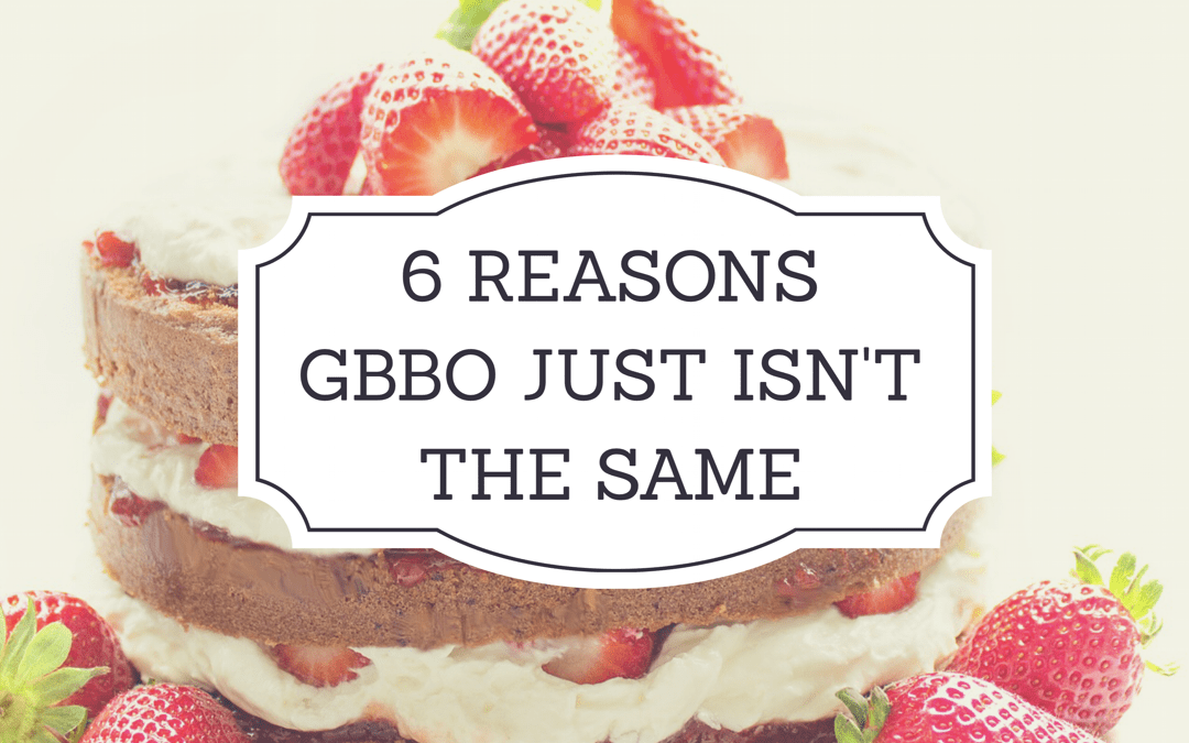 6 reasons GBBO just isn’t the same…