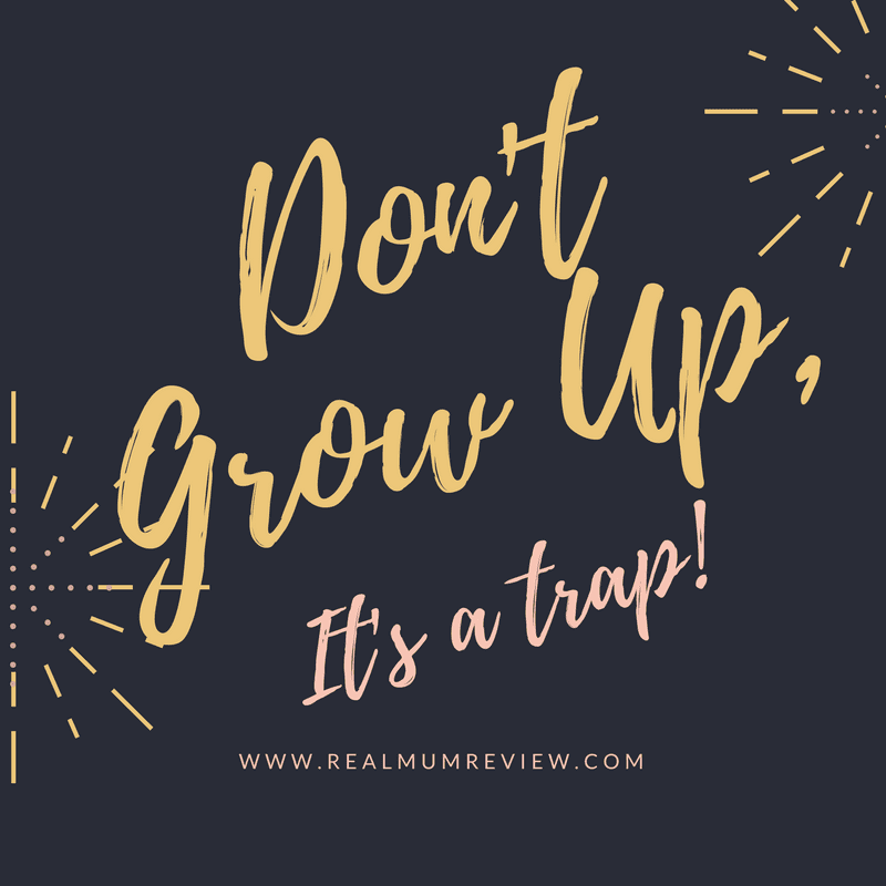 Don't grow up it's a trap quote