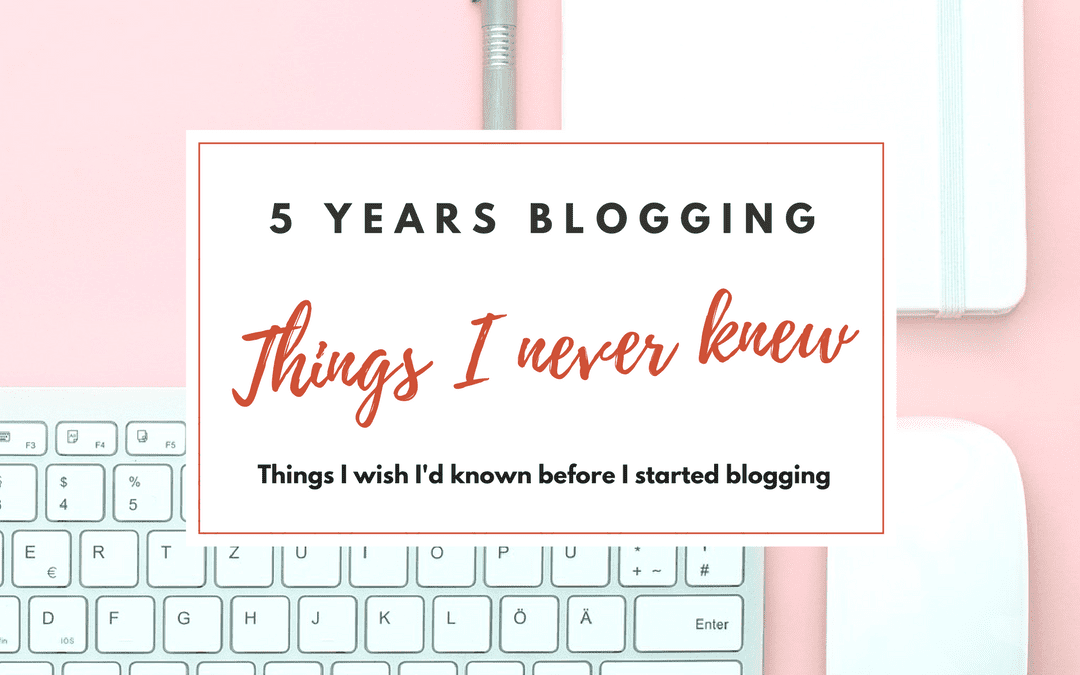 5 years of blogging – the things I never knew!!