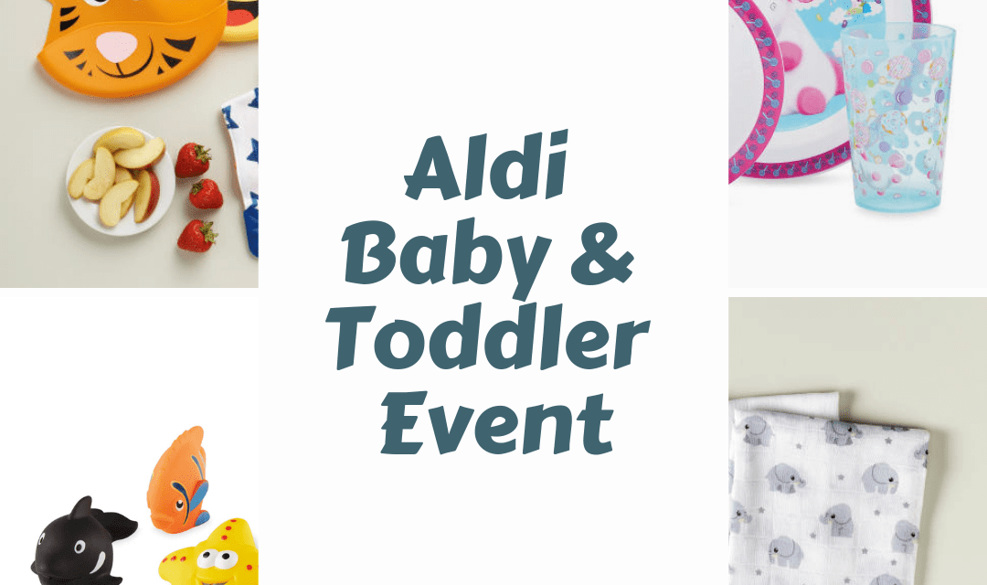 Aldi Baby & Toddler Event – 10th January