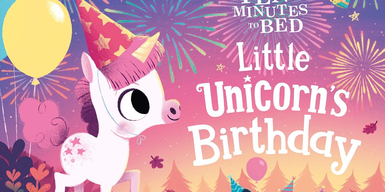 GIVEAWAY – Ten Minutes to Bed Little Unicorn’s Birthday