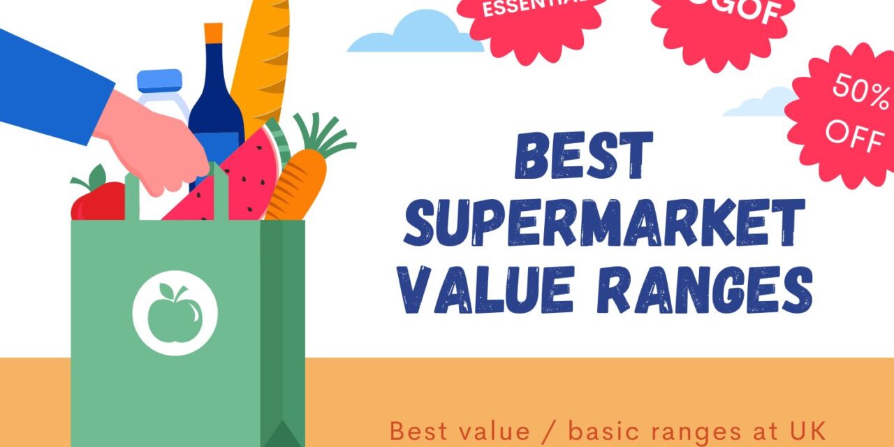 The best supermarket value ranges / essential ranges